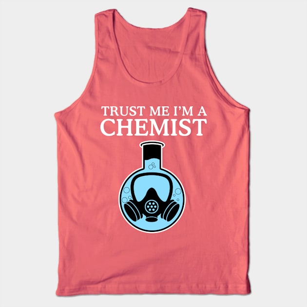 Trust Me I'm A Chemist Tank Top by geeklyshirts